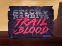 Sticky Bandits Trail of Blood