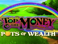 Top O' The Money Pots of Wealth