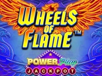 Wheels of Flame PowerPlay Jackpot