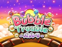 Bubble Trouble