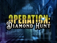 Operation: Diamond Hunt